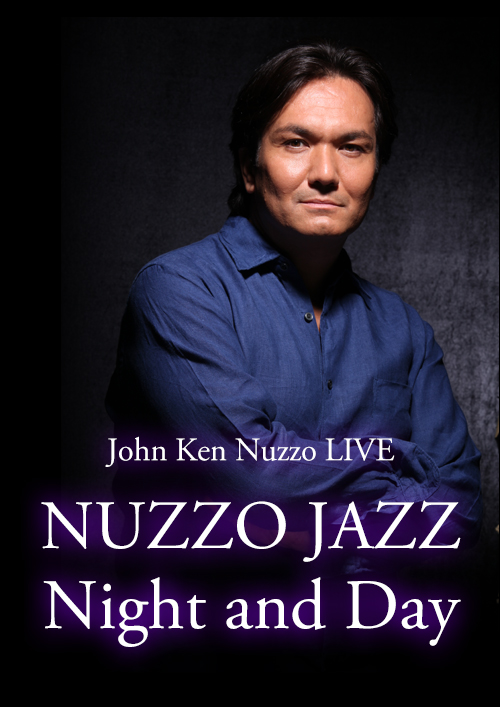 John Ken Nuzzo LIVE「NUZZO JAZZ‐Night and Day」